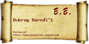 Bubreg Bernát névjegykártya
